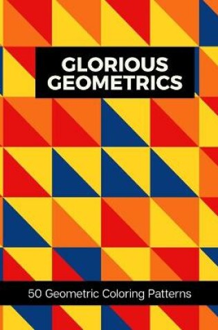 Cover of Glorious Geometrics 50 Geometric Coloring Patterns