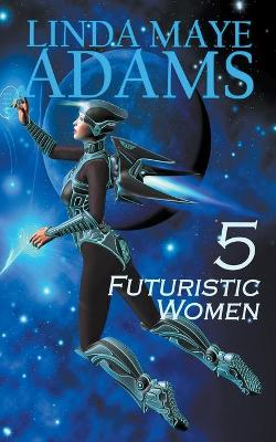 Book cover for 5 Futuristic Women