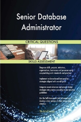 Cover of Senior Database Administrator Critical Questions Skills Assessment