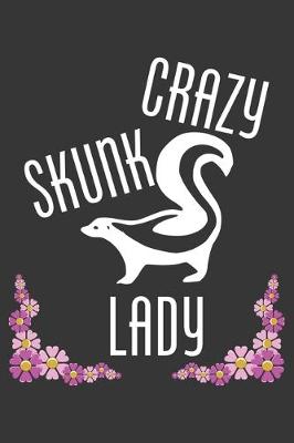 Book cover for Crazy Skunk Lady Notebook