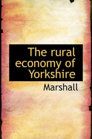 Cover of The Rural Economy of Yorkshire