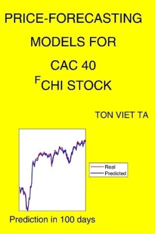 Cover of Price-Forecasting Models for CAC 40 ^FCHI Stock