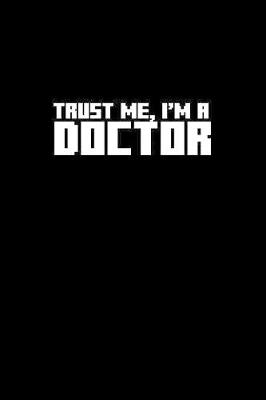 Book cover for Trust me, I'm a doctor
