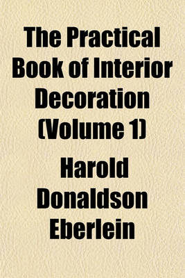 Book cover for The Practical Book of Interior Decoration (Volume 1)