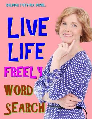 Book cover for Live Life Freely Word Search