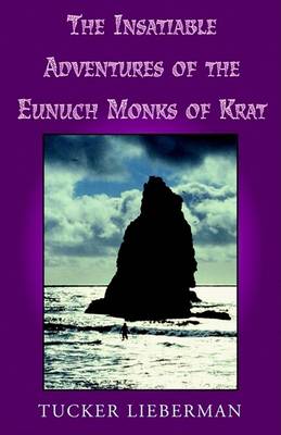 Book cover for The Insatiable Adventures of the Eunuch Monks of Krat