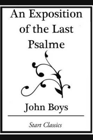 Cover of An Exposition of the Last Psalme (Start Classics)