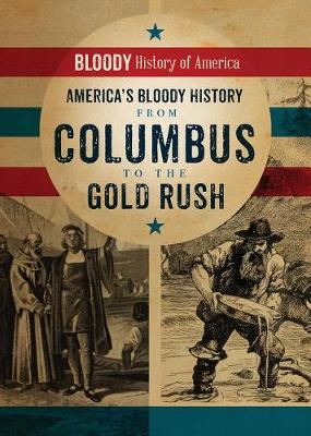 Cover of America's Bloody History from Columbus to the Gold Rush