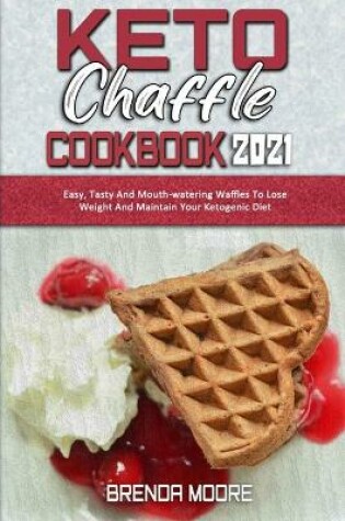 Cover of Keto Chaffle Cookbook 2021