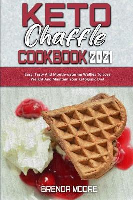 Book cover for Keto Chaffle Cookbook 2021