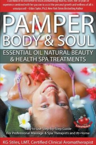 Cover of Pamper Body & Soul Essential Oil Natural Beauty & Health Spa Treatments