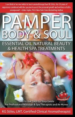 Book cover for Pamper Body & Soul Essential Oil Natural Beauty & Health Spa Treatments