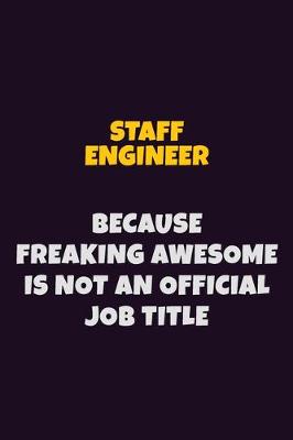 Book cover for Staff Engineer, Because Freaking Awesome Is Not An Official Job Title