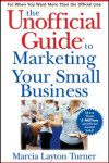 Book cover for The Unofficial Guide to Marketing Your Small Business