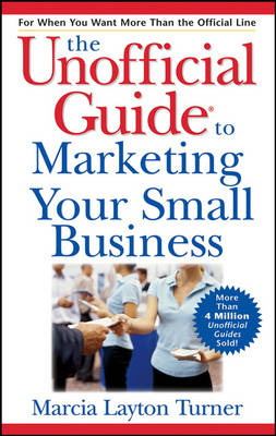 Book cover for The Unofficial Guide to Marketing Your Small Business