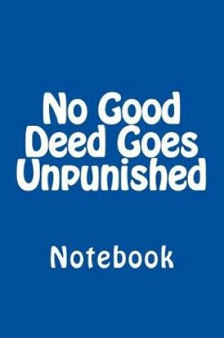 Cover of No Good Deed Goes Unpunished