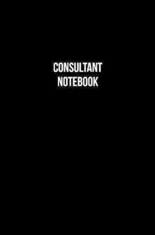 Cover of Consultant Notebook - Consultant Diary - Consultant Journal - Gift for Consultant