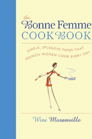 Cover of The Bonne Femme Cookbook