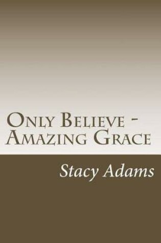 Cover of Only Believe - Amazing Grace