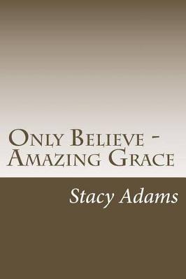 Book cover for Only Believe - Amazing Grace