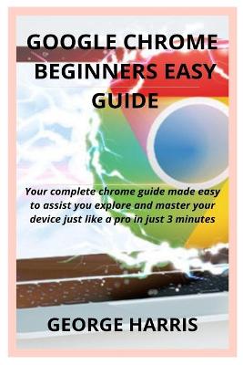 Book cover for Google Chrome Beginners Easy Guide