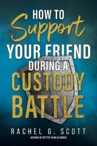 Cover of How to Support your Friend During a Custody Battle