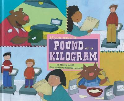 Book cover for If You Were a Pound or a Kilogram