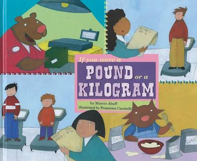 Cover of If You Were a Pound or a Kilogram