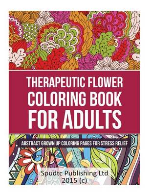 Book cover for Therapeutic Flower Coloring Book for Adults