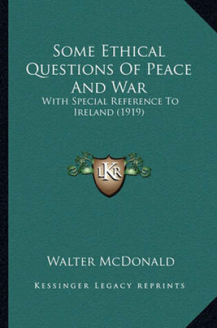 Cover of Some Ethical Questions of Peace and War Some Ethical Questions of Peace and War