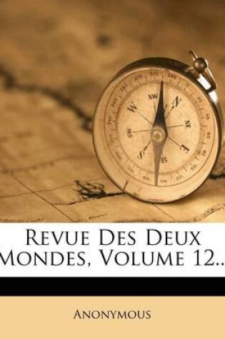 Cover of Revue Des Deux Mondes, Volume 12...