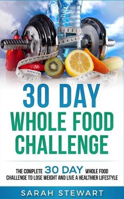 Book cover for 30 Day Whole Food Challenge