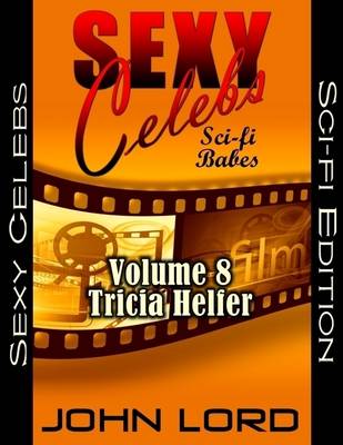 Book cover for Sexy Celebs - Sci-fi Babes - Volume 8 Tricia Helfer