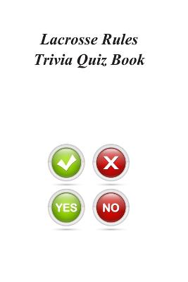 Book cover for Lacrosse Rules Trivia Quiz Book