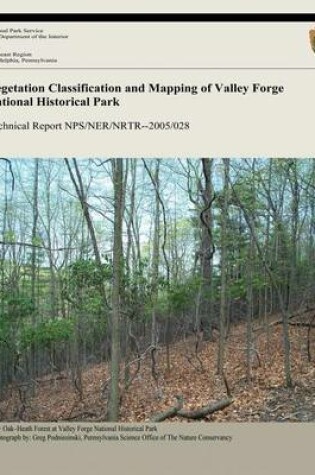 Cover of Vegetation Classification and Mapping of Valley Forge National Historical Park