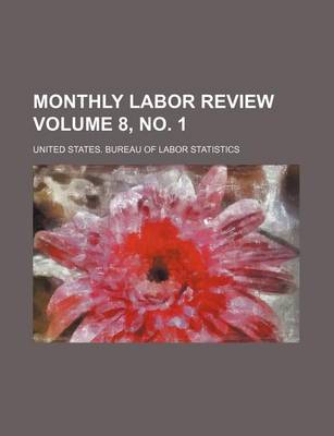 Book cover for Monthly Labor Review Volume 8, No. 1