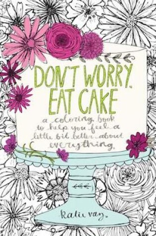 Cover of Don't Worry, Eat Cake