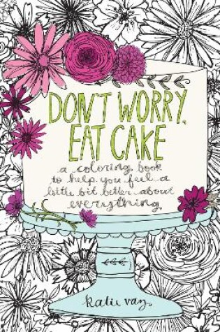 Cover of Don't Worry, Eat Cake