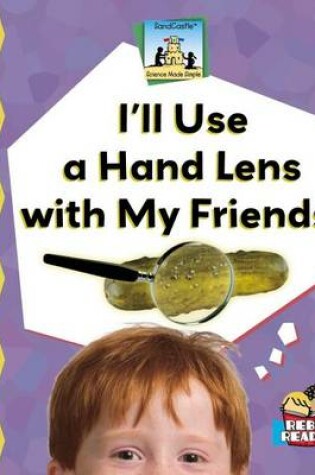 Cover of I'll Use a Hand Lens with My Friends! eBook