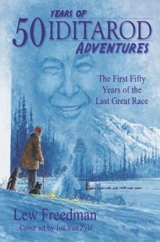 Cover of 50 Years of Iditarod Adventures