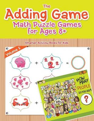 Book cover for The Adding Game - Math Puzzle Games for Ages 8+ Volume 5