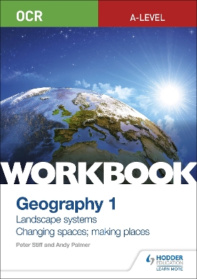 Book cover for OCR A-level Geography Workbook 1: Landscape Systems and Changing Spaces; Making Places