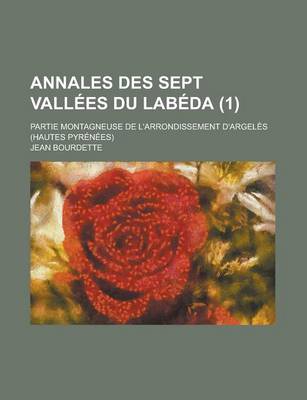 Book cover for Annales Des Sept Vallees Du Labeda; Partie Montagneuse de L'Arrondissement D'Argeles (Hautes Pyrenees) (1)