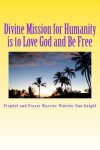 Book cover for Divine Mission for Humanity Is to Love God and Be Free