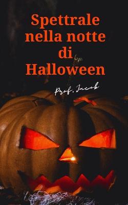 Book cover for Spettrale nella notte di Halloween
