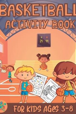 Cover of Basketball activity book for kids ages 3-8