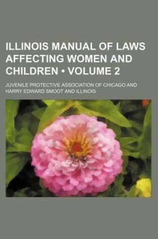 Cover of Illinois Manual of Laws Affecting Women and Children (Volume 2)