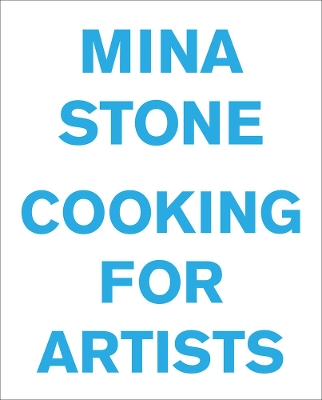 Cover of Mina Stone: Cooking for Artists