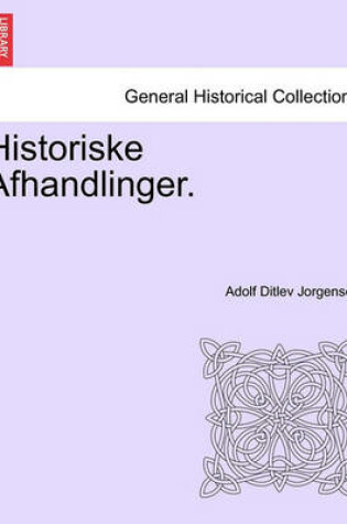 Cover of Historiske Afhandlinger.