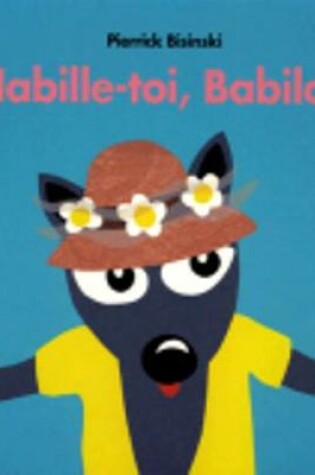 Cover of Habille-toi Babilou